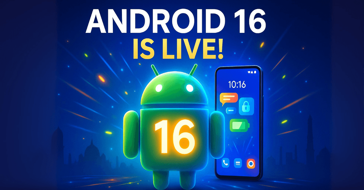 Android 16 mascot glowing with ‘16’ on chest, beside a smartphone showing updated UI and Indian skyline.
