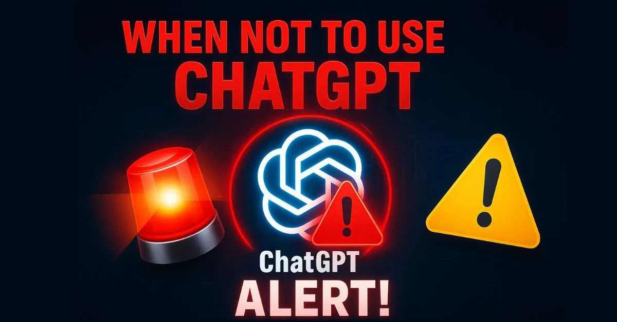 Bold warning graphic with ChatGPT logo, alert symbols, and headline: When Not to Use ChatGPT