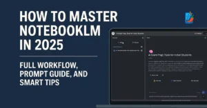 NotebookLM 2025 tutorial image showing AI prompts and workflow for Indian students.